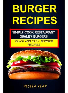 预订 Burger Recipes: Simply Cook Restaurant Quality Burgers: Quick And Easy Burger Recipes: 9781979702737