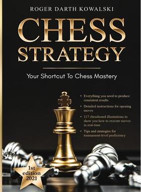 【预订】Chess Strategy: Your Shortcut To Chess Mastery