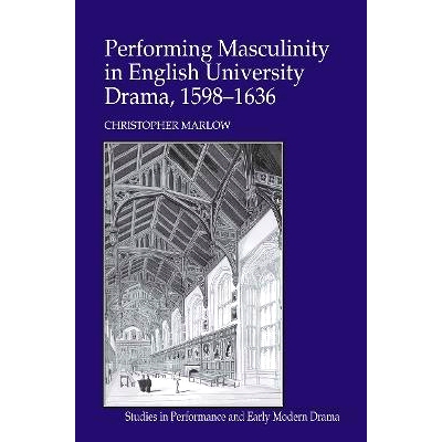 预订 Performing Masculinity in English University Drama, 1598-1636 英国大学戏剧的男子气概表演 1598-1636: 9781032928111
