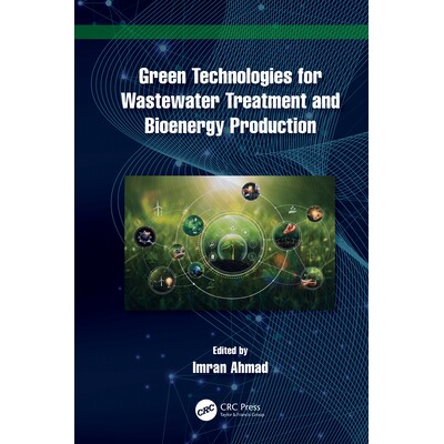 预订 Green Technologies for Wastewater Treatment and Bioenergy Production 废水处理与生物能源生产的绿色技术 9781032604671