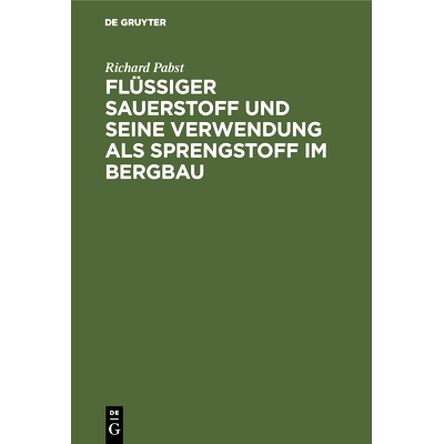 预订 Flüssiger Sauerstoff und seine Verwendung als Sprengstoff im Bergbau: 9783486744507