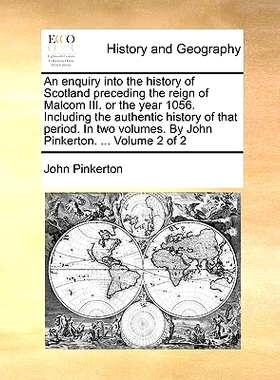 预订 An enquiry into the history of Scotland preceding the reign of Malcom III. or the year 1056. Including the authenti