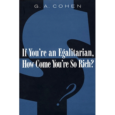 预订 If You’re an Egalitarian, How Come You’re So Rich?: 9780674006935