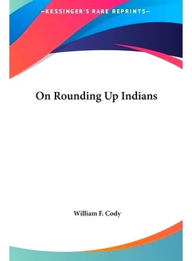 预订 On Rounding Up Indians: 9781161546118
