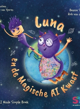 预订 Luna en de Magische AI Kwast: Een AI Made Simple Boek: 9789083414485