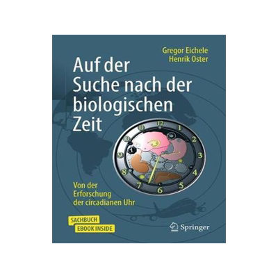 预订 Auf Der Suche Nach Der Biologischen Zeit: Von Der Erforschung Der Circadianen Uhr