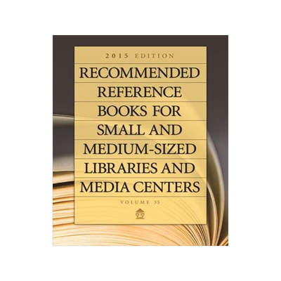 [预订]Recommended Reference Books for Small and Medium-Sized Libraries and Media Centers: 2015 Edition, Vo 9781440837579