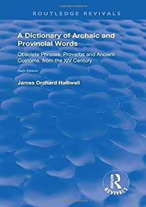 【预订】A Dictionary of Archaic and Provincial Words: Obsolete Phrases, Proverbs, and Ancient Customs, from the XI...