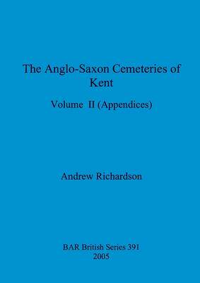 [预订]The Anglo-Saxon Cemeteries of Kent, Volume II: Appendices 9781407358178