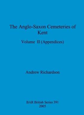 [预订]The Anglo-Saxon Cemeteries of Kent, Volume II: Appendices 9781407358178