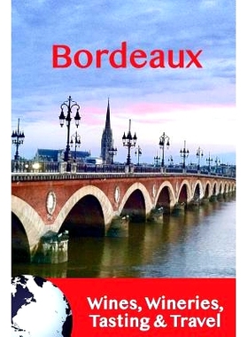 预订 Bordeaux: Wines, Wineries, Tasting & Travel: 9781984052926