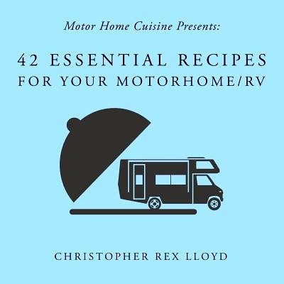 预订 42 Essential Recipes For Your Motorhome/RV