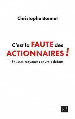 [预订]C’est la faute des actionnaires ! : fausses croyances et vrais débats 9782130844419