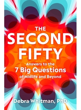 现货 The Second Fifty: Answers to the 7 Big Questions of Midlife and Beyond: 9780393867657