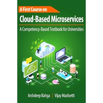 预订 A First Course on Cloud-Based Microservices: A Competency-Based Textbook for Universities