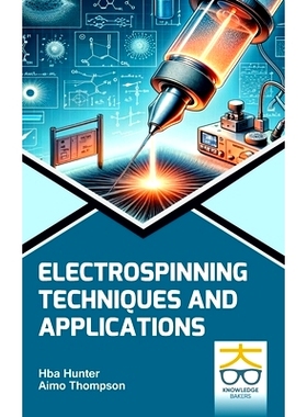 预订 Electrospinning: Techniques and Applications 静电纺丝：技术与应用: 9789390013906