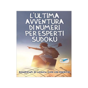 [预订]L’ultima avventura di numeri per esperti Sudoku - Rompicapi di logica con 240 esercizi 9781541945760