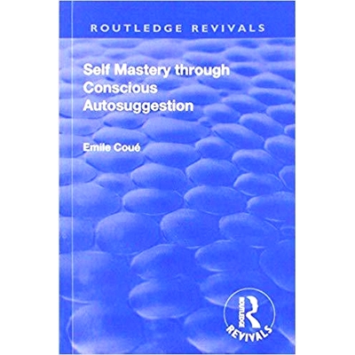 预订 Revival: Self Mastery Through Conscious Autosuggestion (1922): 9781138566026