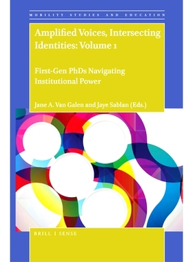预订 Amplified Voices, Intersecting Identities: Volume 1: First-Gen PhDs Navigating Institutional Power 放大的声音，交叉