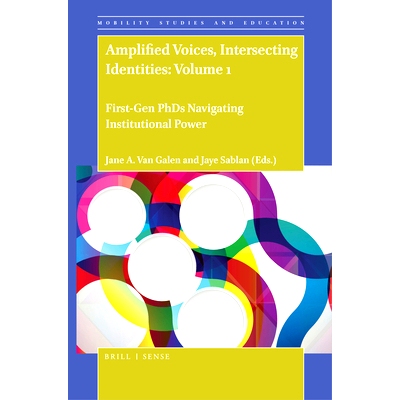 预订 Amplified Voices, Intersecting Identities: Volume 1: First-Gen PhDs Navigating Institutional Power 放大的声音，交叉