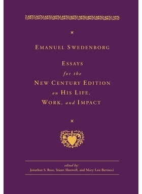 预订 Emanuel Swedenborg: Essays for the New Century Edition on His Life, Work, and Impact 恩曼弗兰士·斯德博格:新世纪版