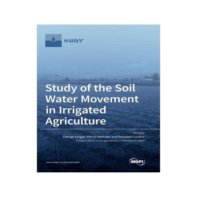 [预订]Study of the Soil Water Movement in Irrigated Agriculture 9783036561967