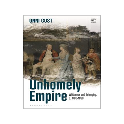 [预订]Unhomely Empire: Whiteness and Belonging, c.1760-1830 9781350128514