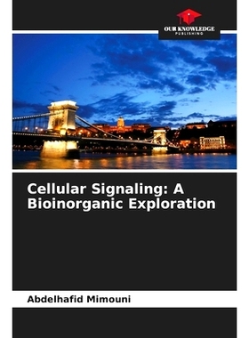 预订 Cellular Signaling: A Bioinorganic Exploration: 9786208057435