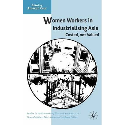 预订 Women Workers in Industrialising Asia: Costed, Not Valued: 9780333962930