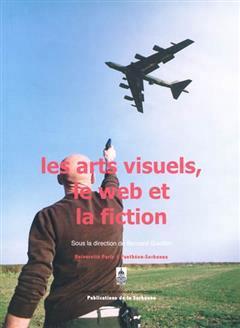 [预订]Les arts visuels, le Web et la fiction : colloque 9782859446369