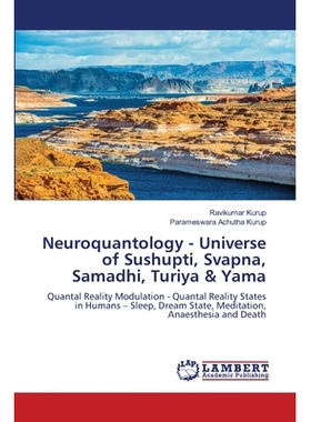 预订 Neuroquantology - Universe of Sushupti, Svapna, Samadhi, Turiya & Yama: 9786204732503