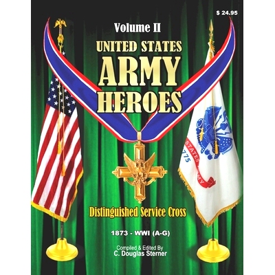 预订 United States Army Heroes - Volume II: Distinguished Service Cross 1873 - WWI (A-G): 9781518683145