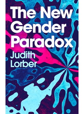 预订 The New Gender Paradox: Fragmentation and Persistence of the Binary 新的性别悖论–二进制的碎片化与持久化（精装）: 9