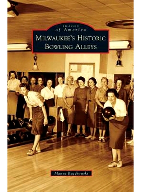 预订 Milwaukee’s Historic Bowling Alleys: 9781531655792