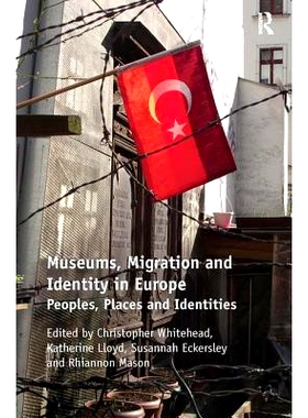 预订 Museums, Migration and Identity in Europe: Peoples, Places and Identities: 9780815399667
