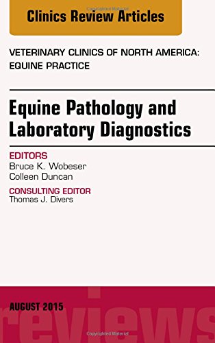 【预订】Equine Pathology and Laboratory Diagnostics, An Issue of Veterinary Clinics of North America