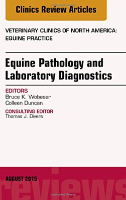 【预订】Equine Pathology and Laboratory Diagnostics, An Issue of Veterinary Clinics of North America