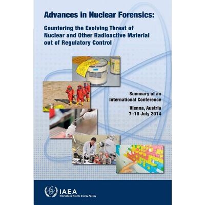 预订 Advances in Nuclear Forensics: Countering the Evolving Threat of Nuclear and Other Radioactive Material out of Regu