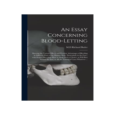 [预订]An Essay Concerning Blood-letting: Shewing the Various Effects and Peculiar Advantages of Bleeding i 9781013782602