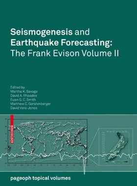 【预订】Seismogenesis and Earthquake Forecasting: The Frank Evison Volume II