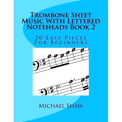 预订 Trombone Sheet Music With Lettered Noteheads Book 2: 20 Easy Pieces For Beginners: 9781977931689