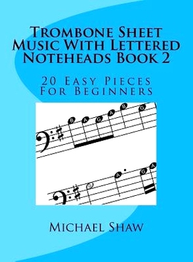 预订 Trombone Sheet Music With Lettered Noteheads Book 2: 20 Easy Pieces For Beginners: 9781977931689
