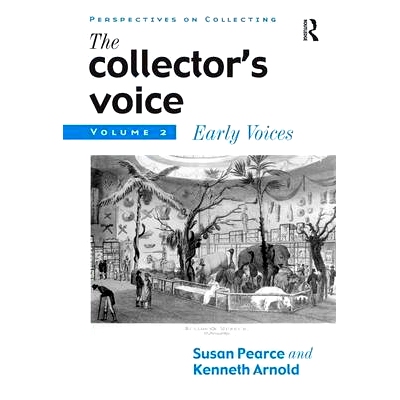 预订 The Collector’s Voice: Critical Readings in the Practice of Collecting: Volume 2: Early Voices: 9781859284186