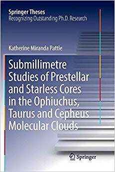 【预售】Submillimetre Studies of Prestellar and Starless Cores in the Ophiuchus, Taurus and Cepheus Molecular Clouds