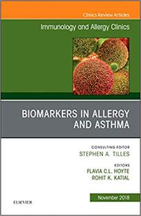 【预售】Biomarkers in Allergy and Asthma, An Issue of Immunology and Allergy Clinics of North America