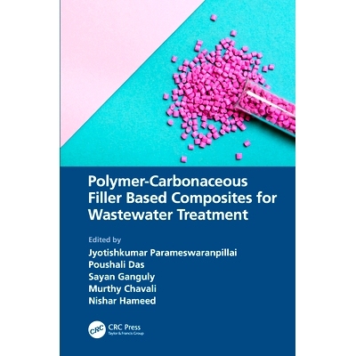 预订 Polymer-Carbonaceous Filler Based Composites for Wastewater Treatment 用于污水处理的聚合物碳质填料基复合材料: 97810