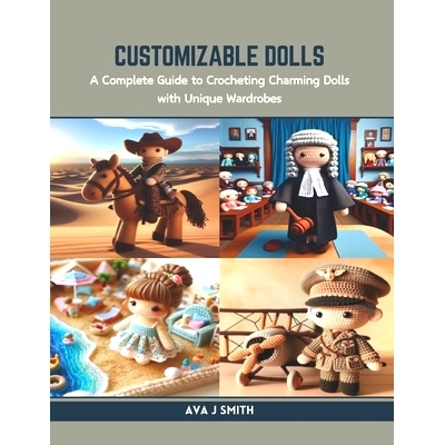 预订 Customizable Dolls: A Complete Guide to Crocheting Charming Dolls with Unique Wardrobes: 9798873603831