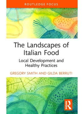 预订 The Landscapes of Italian Food: Local Development and Healthy Practices 意大利美食的风景：地方发展与健康实践: 97810