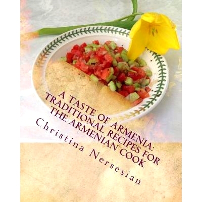预订 A Taste of Armenia: Traditional Recipes for the Armenian Cook: 9781508619314