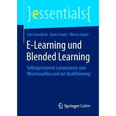 预订 E-Learning und Blended Learning: Selbstgesteuerte Lernprozesse zum Wissensaufbau und zur Qualifizierung: 9783658101